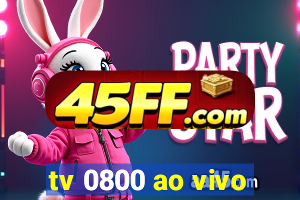 tv 0800 ao vivo